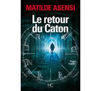 Le retour du caton - Matilde Asensi - Hc Eds - broché - Roman