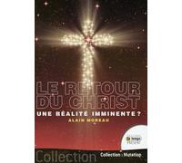 Le retour du Christ... une réalité imminente ?
