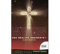 Le retour du Christ... une réalité imminente ? - Alain Moreau - Temps Present - broché - Essai