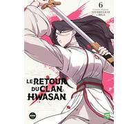 Retour Du Clan Hwasan (Le) - Tome 6