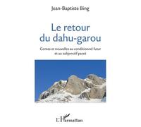 Le Retour Du Dahu-Garou - Contes Et Nouvelles Au Conditionnel Futur Et Au Subjonctif Passé