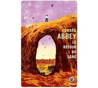 Le retour du gang Edward Abbey (Auteur)