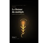 Le Retour du multiple: La déesse, le Fils et la complexité de l'Un