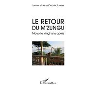 Le retour du M'Zungu Mayotte vingt ans après - Jean-Claude Fourrier - L'harmattan - broché - Roman