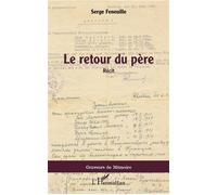 Le retour du père - Serge Feneuille - L'harmattan - broché - Récit