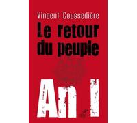 Le retour du peuple. an i An I - Vincent Coussediere - Cerf - broché - Essai