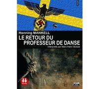 Le Retour du professeur de danse Henning Mankell (Auteur), Marc-Henri Boisse (Chants), Anna Gibson (Traduction)