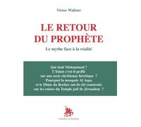 Le retour du prophète Le mythe face à la réalité - Victor Waltzer - Godeffroy De Bouillon - broché - Essai