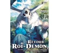 Le Retour du Roi-Démon T01 Le Retour du Roi-Démon qui a décidé de former sa propre guilde de monstres après avoir été salement battu par le héros. - Tourou - Shiba - broché - Manga