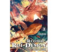 Le Retour du Roi-Démon T03 Le Retour du Roi-Démon qui a décidé de former sa propre guilde de monstres après avoir été salement battu par le héros. - Tourou - Shiba - broché - Manga