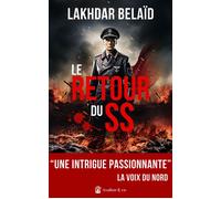Le retour du SS "Une intrigue passionnante" Wilfried HECQUET, La Voix du Nord - Lakhdar Belaïd - Avallon & Combe - broché - Roman