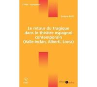 Le retour du tragique dans le théâtre espagnol contemporain (Valle-Inclán, Alberti, Lorca) - ÉVELYNE RICCI - Sedes - broché - Scolaire / Universitaire
