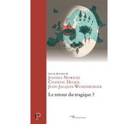 Le retour du tragique ? Joanna Nowicki (Editeur général), Chantal Delsol (Editeur général), Jean-Jacques Wunenburger (Editeur général), Joanna Nowicki (Auteur)