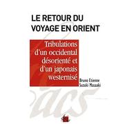 Le retour du voyage en Orient, tribulations d'un occidental désorienté et d'un japonais westernisé