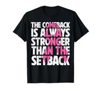 Le Retour est Toujours Plus Fort Que Le Cancer du Sein à Revers T-Shirt