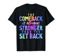 Le retour est toujours plus fort que le revers Tie Dye T-Shirt