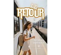 Le retour - Georges Deffaugt - Le Lys Bleu - broché - Roman