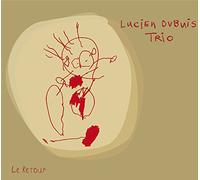 Le Retour / Lucien Dubuis Trio
