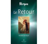 Le Retour - Parabole de Kryon - Lee Carroll - Ariane Publications - broché - Essai