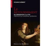 Le retournement Du désespoir à la foi - Sylvie Clement - Beatitudes Eds - broché - Essai