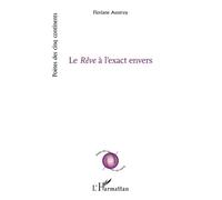 Le Rêve à l’exact envers - Floriane Austruy - L'harmattan - broché - Poésie
