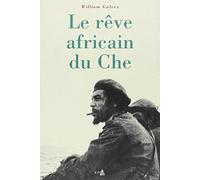 Le Rêve africain du Che