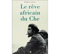 Le Rêve africain du Che - William Galvez - Aden Belgique - broché - Essai