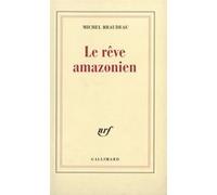 Le Rêve amazonien Michel Braudeau (Auteur)
