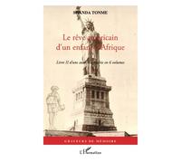 Le rêve américain d'un enfant d'Afrique Livre II d'une autobiographie en 6 volumes - Shanda Tonme - L'harmattan - broché - Essai