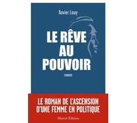 Le rêve au pouvoir - Xavier Louy - Mareuil Editions - broché - Roman