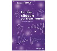 Le Rêve Citoyen D'un Franc-Maçon