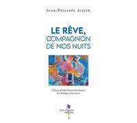 Le Rêve, Compagnon De Nos Nuits