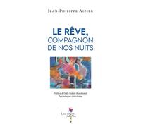 Le rêve, compagnon de nos nuits - Jean-Philippe Aizier - Encres Melees - broché - Etude