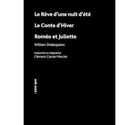 Le rêve d’une nuit d’été, le Conte d’Hiver Roméo et Juliette