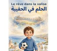 Le rêve dans la valise: Une histoire d'Ayoub et Mahdi - Album illustré bilingue (Français / Arabe) sur l'immigration et la persévérance dès 5 ans