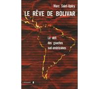 Le rêve de Bolivar: Le défi des gauches sud-américaines