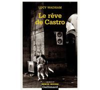 Le rêve de Castro - Lucy Wadham - Gallimard - Poche - Roman