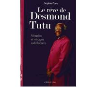 Le Rêve de Desmond Tutu Miracles et Mirages Sud-Africains - Sophie Pons - Le Bord De L'eau Eds - broché - Essai