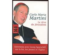 Le Rêve De Jérusalem - Conversation Avec Georg Sporschill Sur La Foi , Les Jeunes Et L'eglise