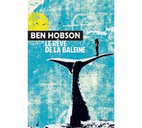 Le rêve de la baleine - Ben Hobson - Rivages - broché - Roman