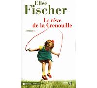 Le rêve de la Grenouille: Une enfance Lorraine