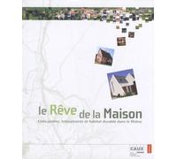 Le Rêve De La Maison - Cités-Jardins, Lotissements Et Habitat Durable Dans Le Rhône