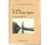 Le rêve de la rivière Sprée: A la decouverte des Sorabes, un peuple slave ignoré