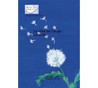 Le rêve de l'ange : Le vent: Collection l'oiseau blanc