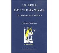Le Rêve de l'humanisme : De Pétrarque à Erasme