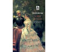 Fiodor Mikhaïlovitch Dostoïevski – Le Rêve de l'oncle – Traduction André Markowicz – Actes Sud