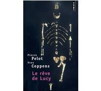 Le Rêve de Lucy Yves Coppens (Auteur), Tanino Liberatore (Auteur), Pierre Pelot (Auteur)