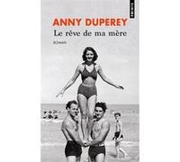 Le Rêve de ma mère Anny Duperey (Auteur)