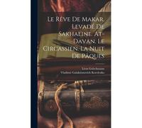 Le Rêve De Makar. Levadé De Sakhaline. At-Davan. Le Circassien. La Nuit De Pâques
