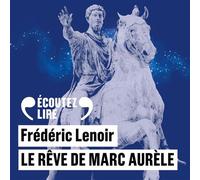 Le rêve de Marc Aurèle - Frédéric Lenoir - Gallimard Audio - Livre audio - Etude